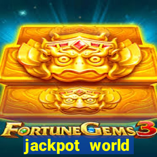 jackpot world casino games