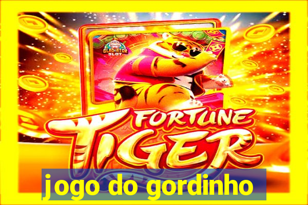 jogo do gordinho