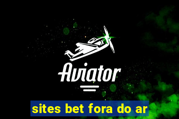 sites bet fora do ar