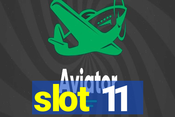 slot 11