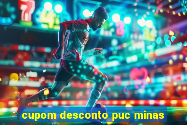 cupom desconto puc minas