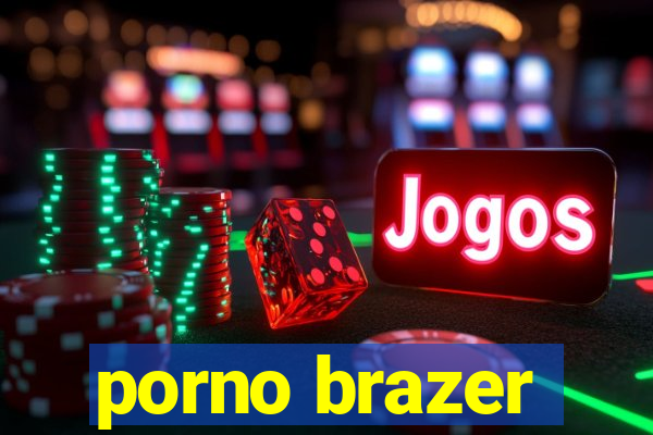 porno brazer