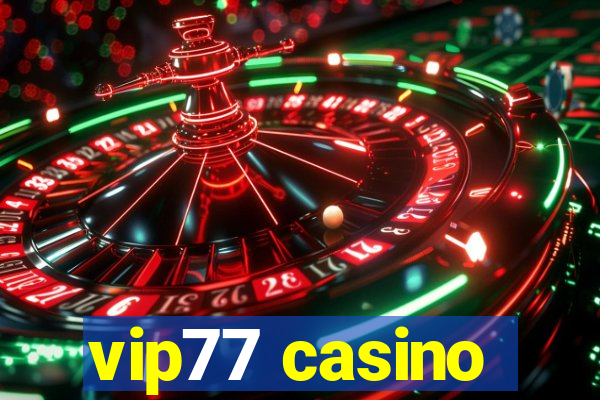 vip77 casino