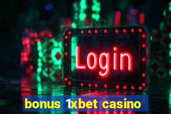 bonus 1xbet casino