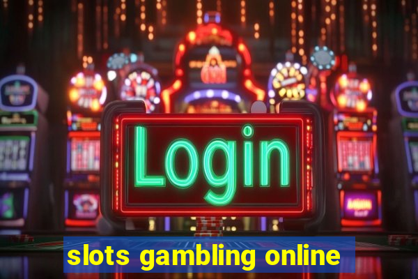 slots gambling online