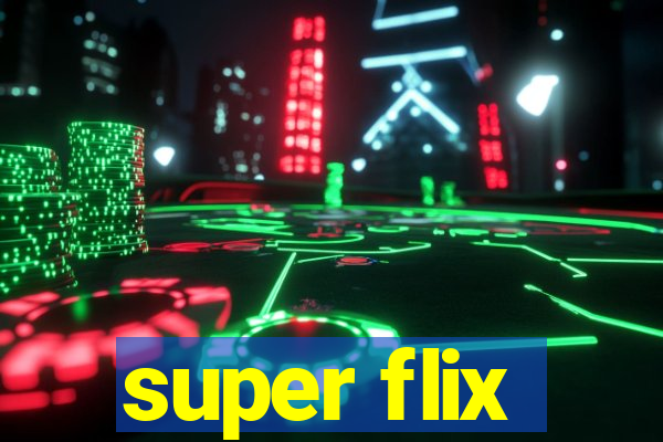 super flix