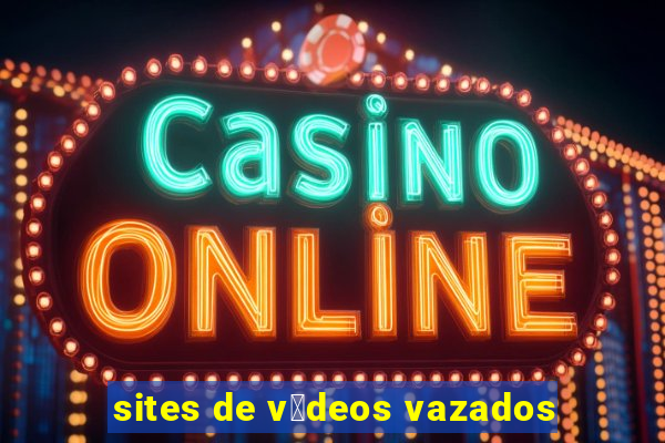 sites de v铆deos vazados