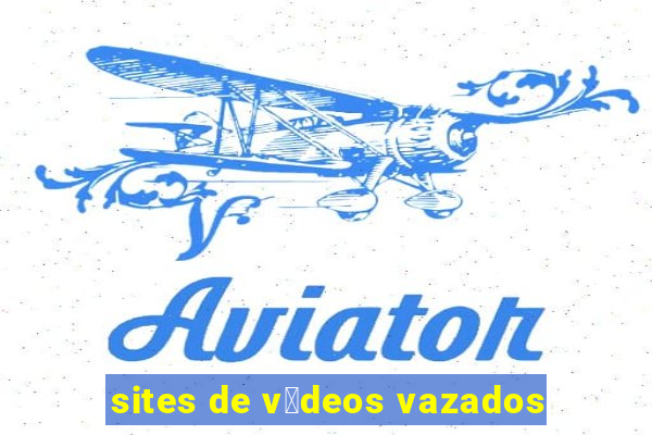 sites de v铆deos vazados