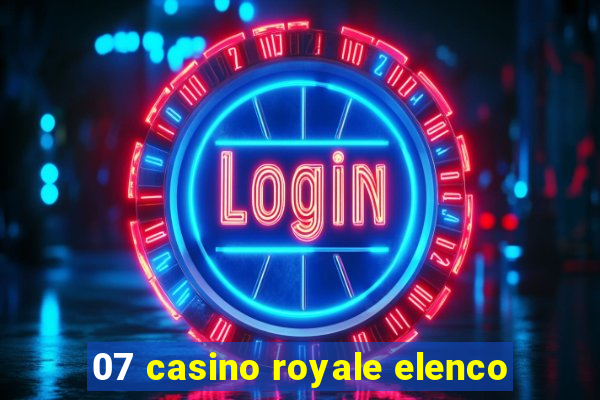 07 casino royale elenco