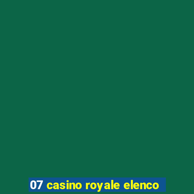 07 casino royale elenco