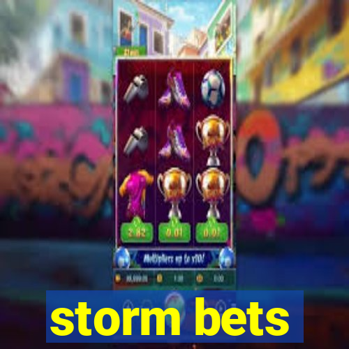 storm bets