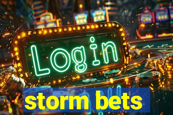 storm bets