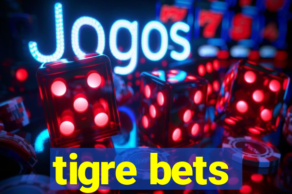 tigre bets