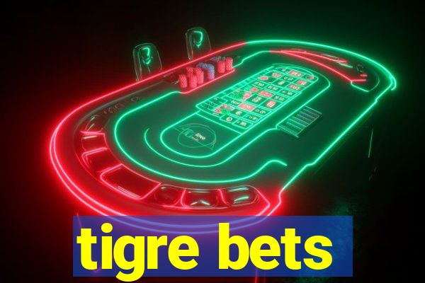 tigre bets