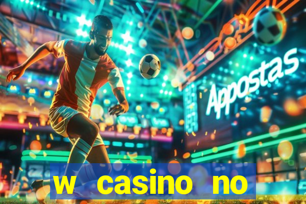 w casino no deposit bonus