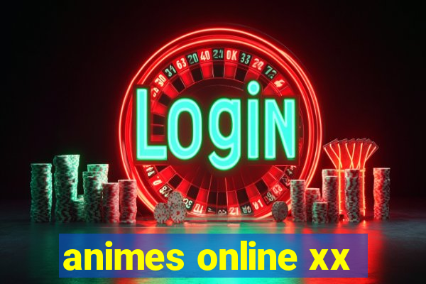 animes online xx