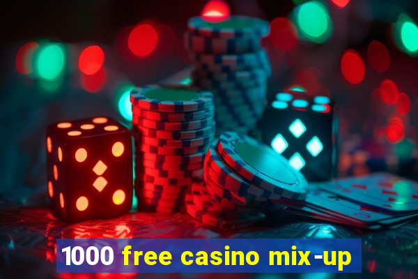 1000 free casino mix-up