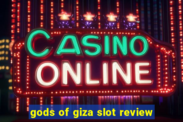 gods of giza slot review