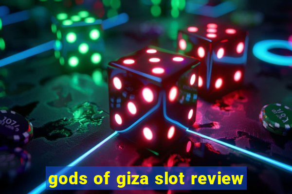 gods of giza slot review