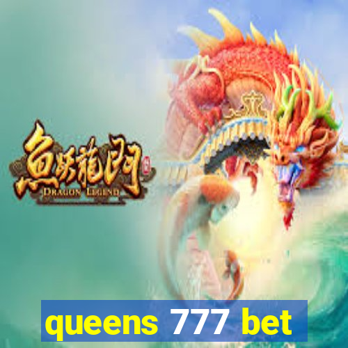 queens 777 bet