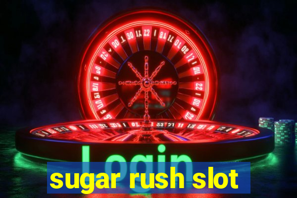 sugar rush slot