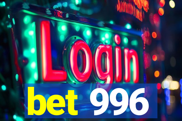 bet 996