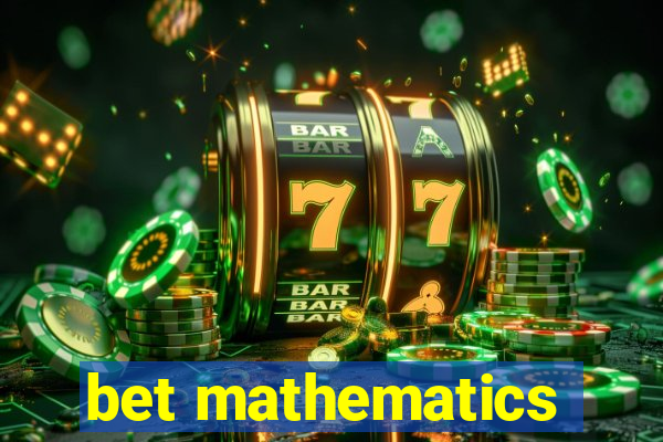 bet mathematics