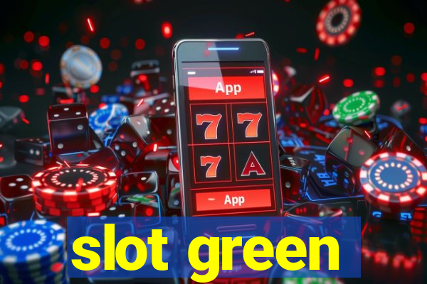 slot green