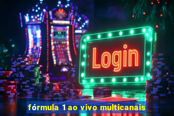 fórmula 1 ao vivo multicanais