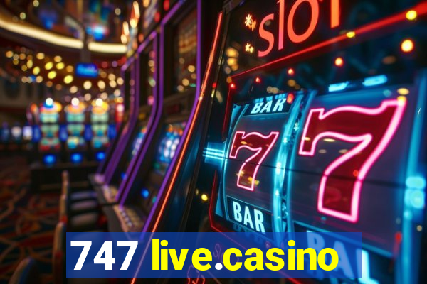 747 live.casino