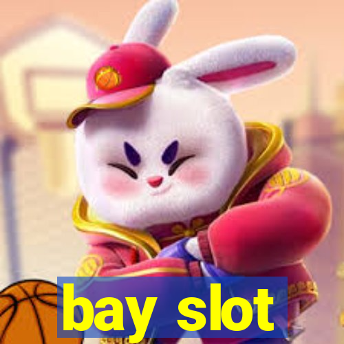 bay slot