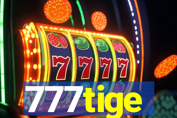 777tige