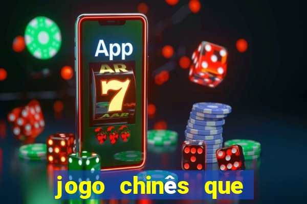 jogo chinês que ganha dinheiro