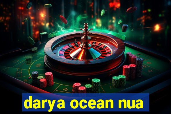 darya ocean nua