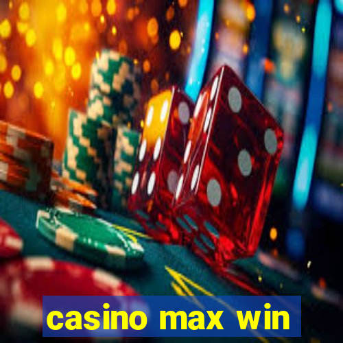 casino max win