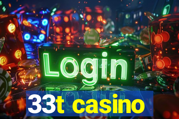 33t casino