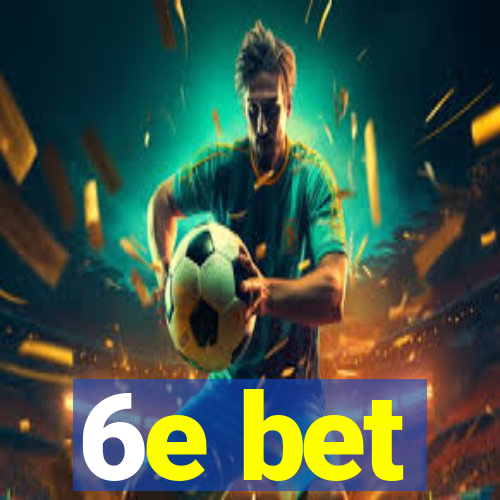 6e bet