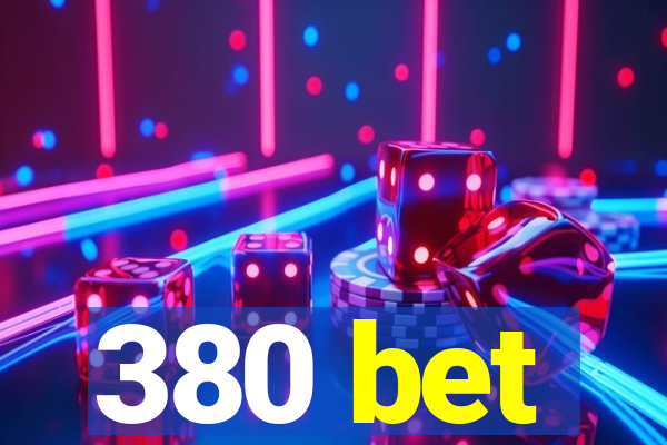 380 bet