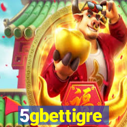 5gbettigre