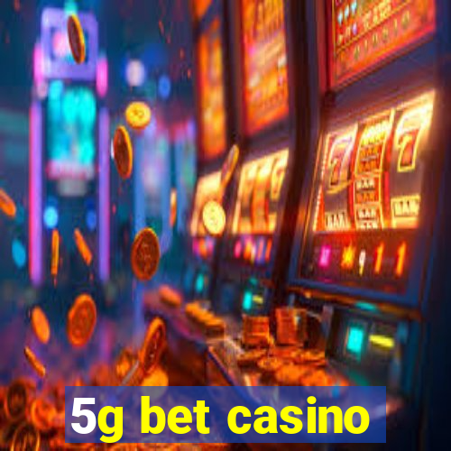 5g bet casino