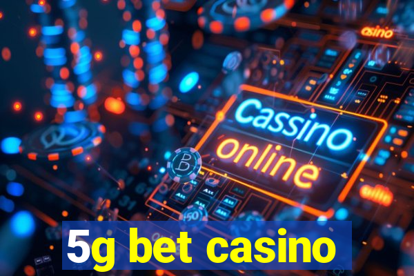 5g bet casino