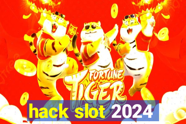 hack slot 2024