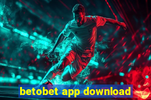 betobet app download