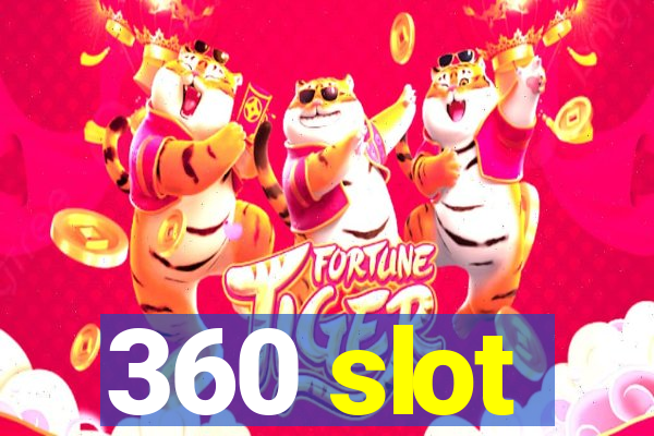 360 slot