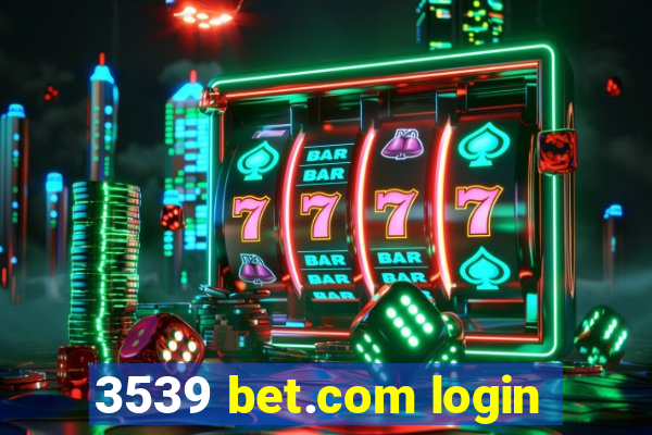 3539 bet.com login