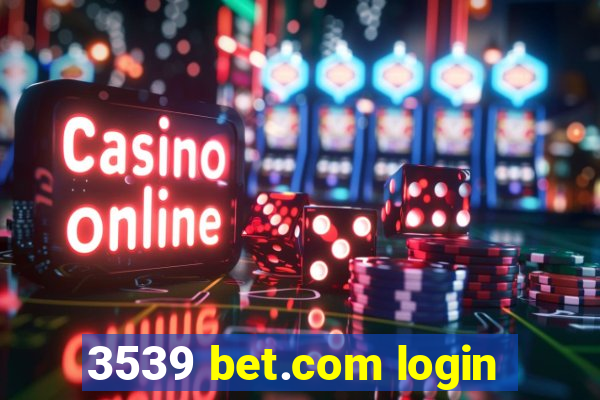 3539 bet.com login