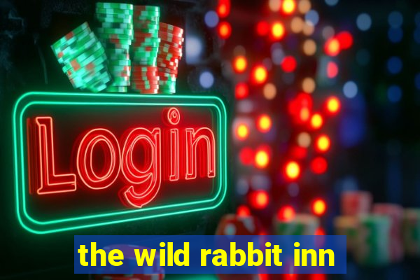 the wild rabbit inn