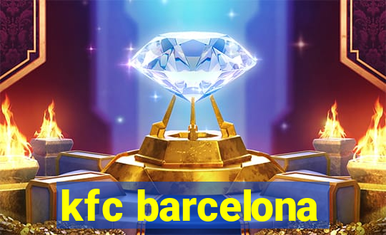 kfc barcelona