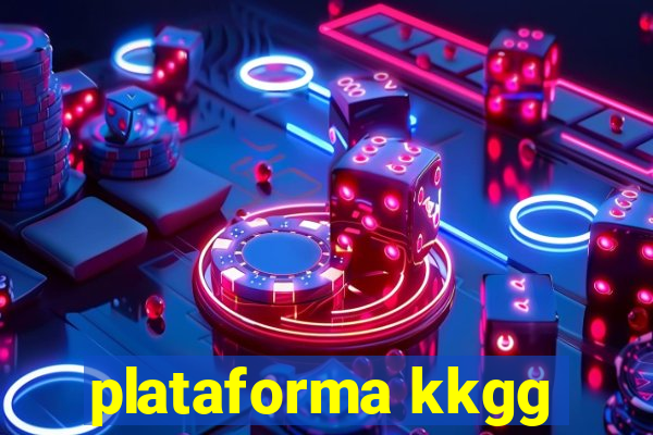 plataforma kkgg