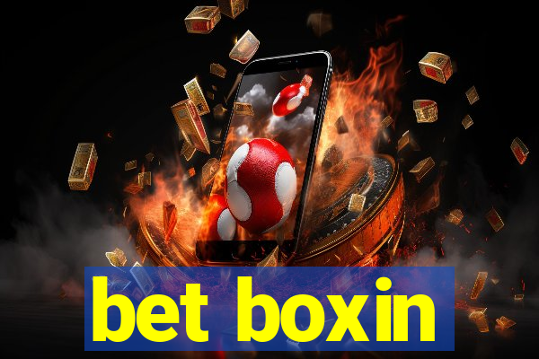 bet boxin